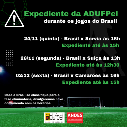 Expediente da ADUFPel durante os jogos do Brasil